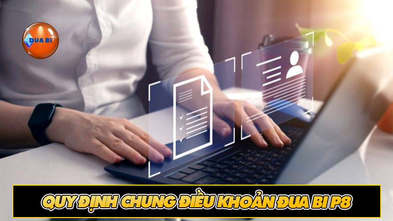 Quy định chung điều khoản đua bi P8